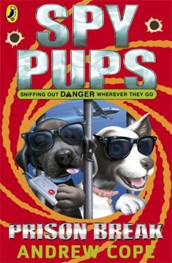Spy Pups: Prison Break - Cope, Andrew