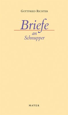 Briefe an Schnupper - Richter, Gottfried
