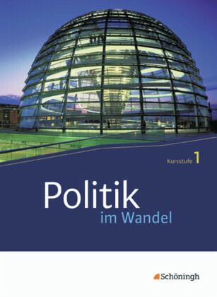 Kursstufe 1 / Politik im Wandel, Kursstufe G8, Ausgabe Baden-Württemberg