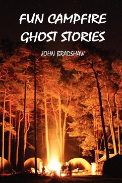 FUN CAMPFIRE GHOST STORIES - Bradshaw, John