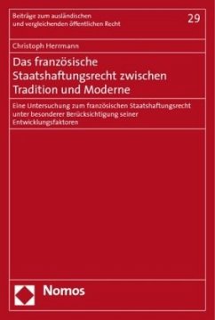 Das französische Staatshaftungsrecht zwischen Tradition und Moderne - Herrmann, LL.M., Christoph