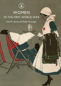 Women in the First World War - Storey, Neil R; Housego, Molly