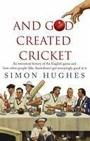 And God Created Cricket - Hughes, Simon