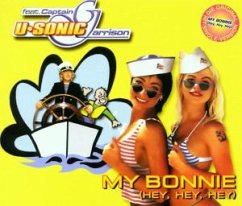 My Bonnie (Hey Hey Hey) - U-Sonic Feat.Captain Garrison