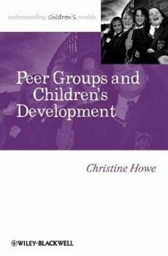 Peer Groups and Children's Development - Howe, Christine