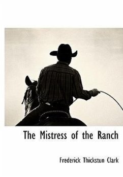 The Mistress of the Ranch - Clark, Frederick Thickstun