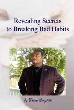 Revealing Secrets to Breaking Bad Habits - Sangster, David