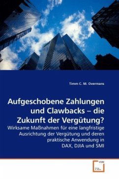 Aufgeschobene Zahlungen und Clawbacks die Zukunft der Vergütung? - Overmans, Timm C. M.