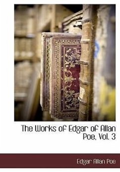 The Works of Edgar of Allan Poe, Vol. 3 - Poe, Edgar Allan