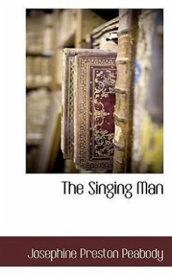 The Singing Man - Peabody, Josephine Preston