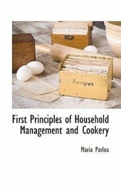 First Principles of Household Management and Cookery - Parloa, Maria