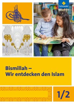 Bismillah 1/2. Arbeitsheft. Wir entdecken den Islam - Abdel-Rahman, Annett;Ulfat, Fahimah