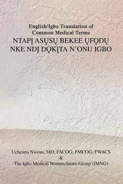English/Igbo Translation of Common Medical Terms NTAPỊ ASỤSỤ BEKEE ỤFỌDỤ NKE NDỊ DỌKỊTA N'ONU IGBO