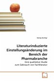 Literaturinduzierte Einstellungsänderung im Bereich der Pharmabranche