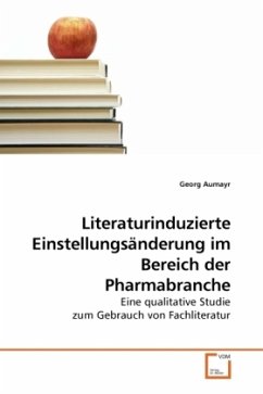 Literaturinduzierte Einstellungsänderung im Bereich der Pharmabranche - Aumayr, Georg