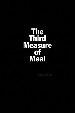 The Third Measure of Meal - Jakum, Frank