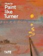 How to Paint Like Turner - Bild 1