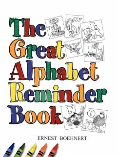 The Great Alphabet Reminder Book - Ernest Boehnert, Boehnert; Ernest Boehnert