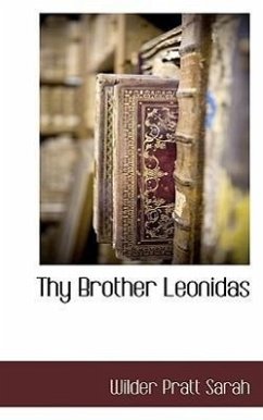 Thy Brother Leonidas - Sarah, Wilder Pratt