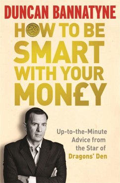 How To Be Smart With Your Money - Bannatyne, Duncan