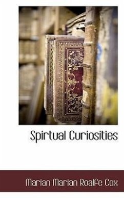 Spirtual Curiosities - Cox, Marian Emily Roalfe