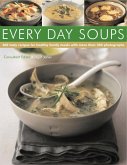 Every Day Soups: 300 Recipes for Healthy Family Meals