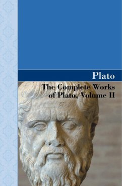 The Complete Works of Plato, Volume II - Plato