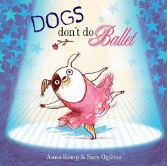 Dogs Don't Do Ballet - Kemp, Anna