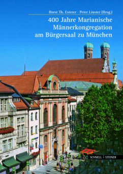 400 Jahre Marianische Männerkongregation am Bürgersaal zu München - Altmann, Lothar; Brandl, Anton J.