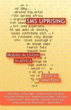 SMS Uprising: Mobile Phone Activism in Africa - Eagle, Nathan; Banks, Ken