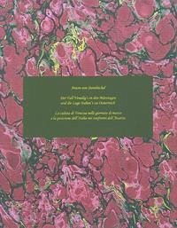 Der Fall Venedig's in den Märztagen und die Lage Italien's zu Österreich /La caduta di Venezia nelle giornate di marzo e la porizione dell'Italia nei confronti dell'Austria - Steinbüchel, Anton von