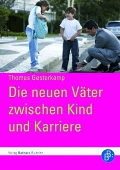 Die neuen Väter zwischen Kind und Karriere - Gesterkamp, Thomas