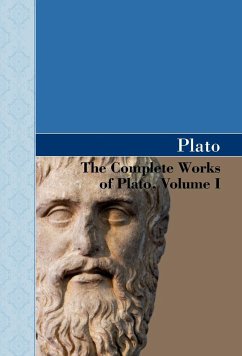 The Complete Works of Plato, Volume I - Plato