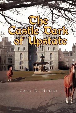 The Castle Dark of Upstate - Henry, Gary D.