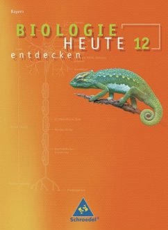 Biologie heute entdecken 12. Schulbuch. Bayern