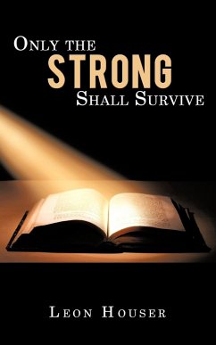 Only the Strong Shall Survive - Houser, Leon