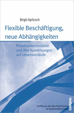 Flexible Beschäftigung, neue Abhängigkeiten - Apitzsch, Birgit