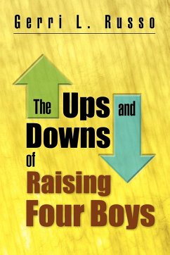 The Ups and Downs of Raising Four Boys - Russo, Gerri L.