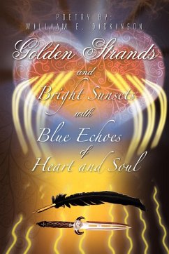 Golden Strands of Bright Sunsets with Blue Echoes of Heart and Soul - Dickinson, William E.