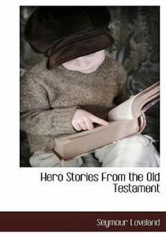 Hero Stories From the Old Testament - Loveland, Seymour
