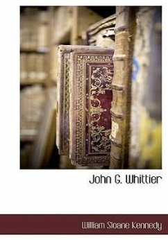 John G. Whittier - Kennedy, William Sloane
