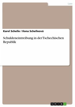Schuldeneintreibung in der Tschechischen Republik - Schelleová, Ilona;Schelle, Karel