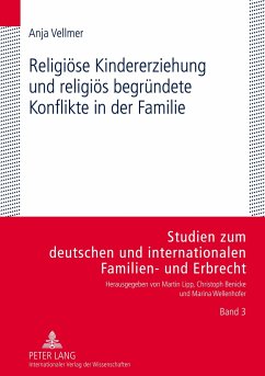 Religiöse Kindererziehung und religiös begründete Konflikte in der Familie - Vellmer, Anja