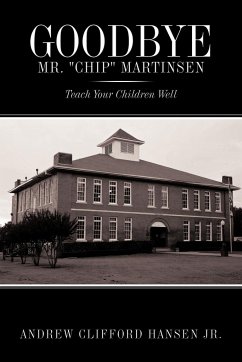 Goodbye Mr. Chip Martinsen - Hansen, Andrew Clifford Jr.