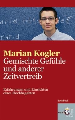 Gemischte Gefühle und anderer Zeitvertreib - Kogler, Marian