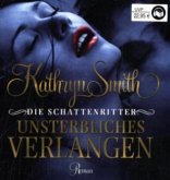 Unsterbliches Verlangen / Die Schattenritter Bd.1 (1 MP3-CDs)