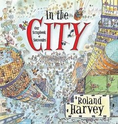 In the City: Our Scrapbook of Souvenirs - Harvey, Roland