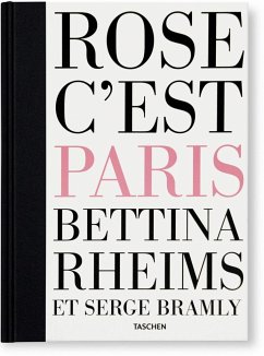 Bettina Rheims, Serge Bramly - Rose, c'est Paris - Rheims, Bettina;Bramly, Serge