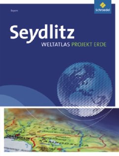 Bayern / Seydlitz Weltatlas Projekt Erde - Ausgabe 2010