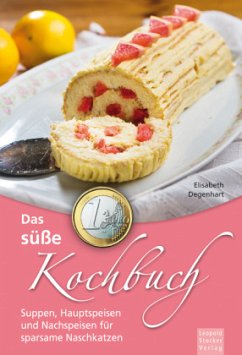 Das süße 1-Euro-Kochbuch - Degenhart, Elisabeth